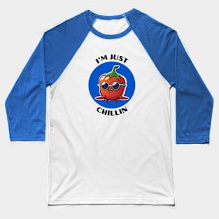 I'm Just Chillin | Chili Pun Baseball T-Shirt